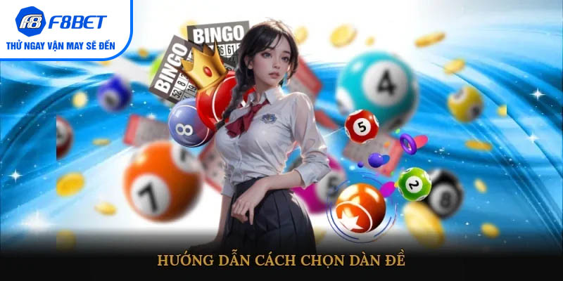 Hướng dẫn cách chọn dàn đề