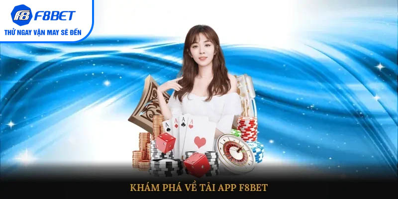 Khám phá về tải app F8BET
