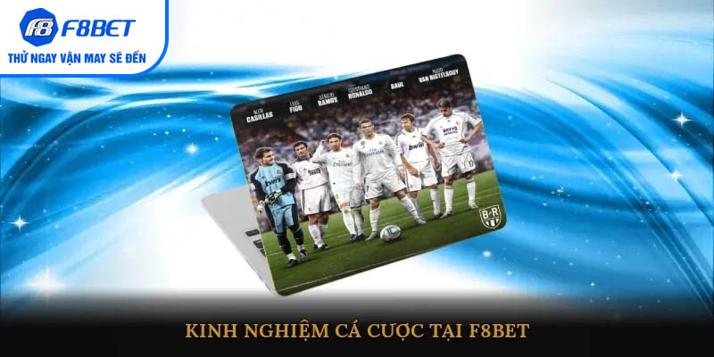 Kinh nghiệm cá cược tại F8BET